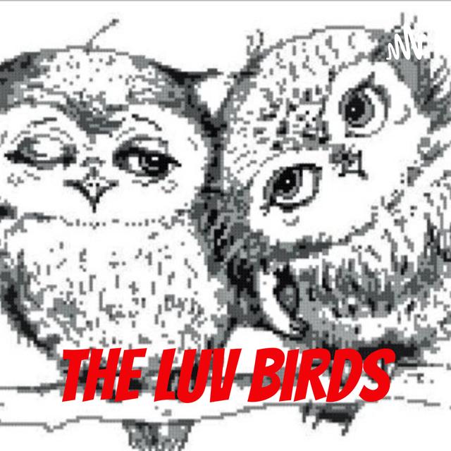The Luv Birds - podcast cover