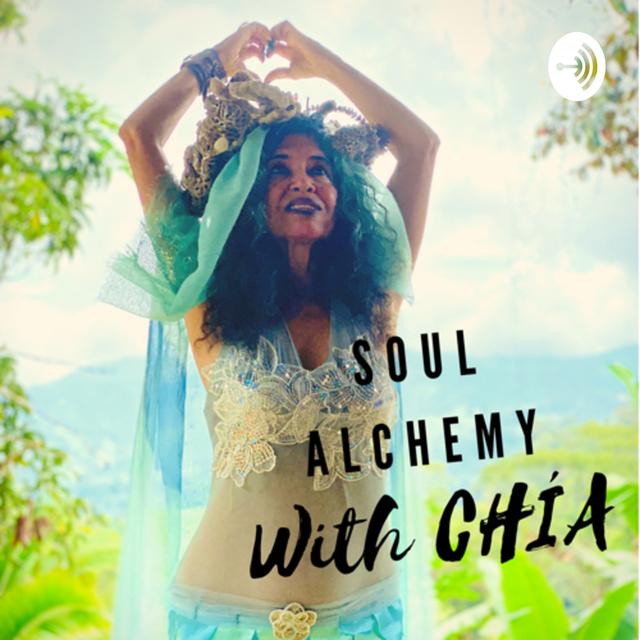 Soul Alchemy with Chia! - podcast cover