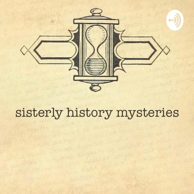 Sisterly History Mysteries - podcast cover