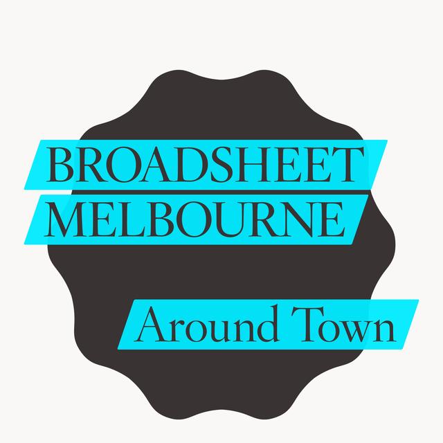 Broadsheet Melbourne: Around Town - podcast cover