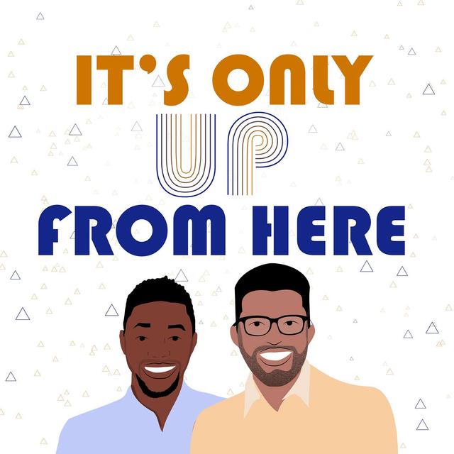 It's Only Up From Here - podcast cover