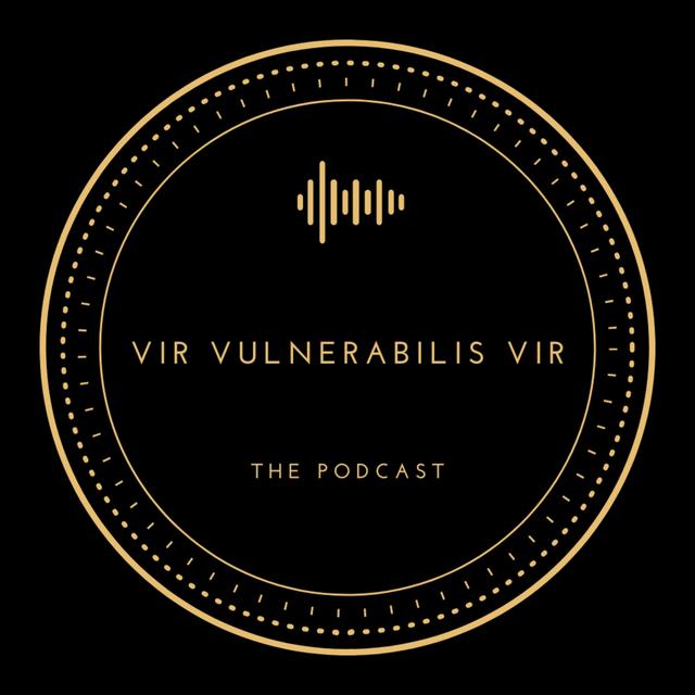 Vir Vulnerabilis Vir - podcast cover