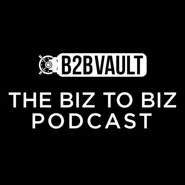 B2B Vault: The Biz To Biz Podcast - podcast cover