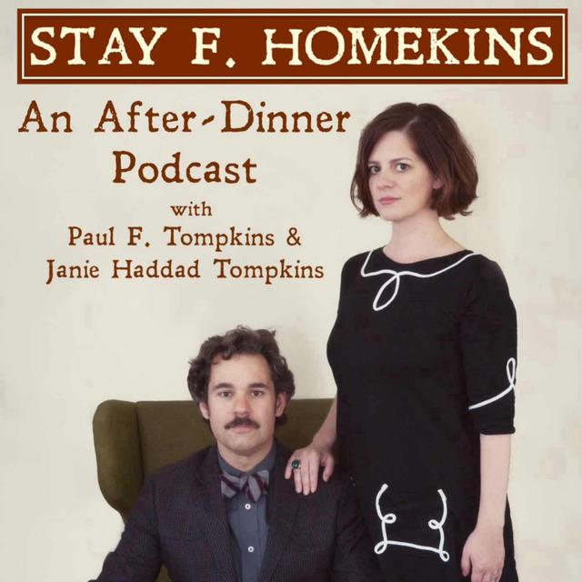 Stay F. Homekins: with Janie Haddad Tompkins & Paul F. Tompkins - podcast cover