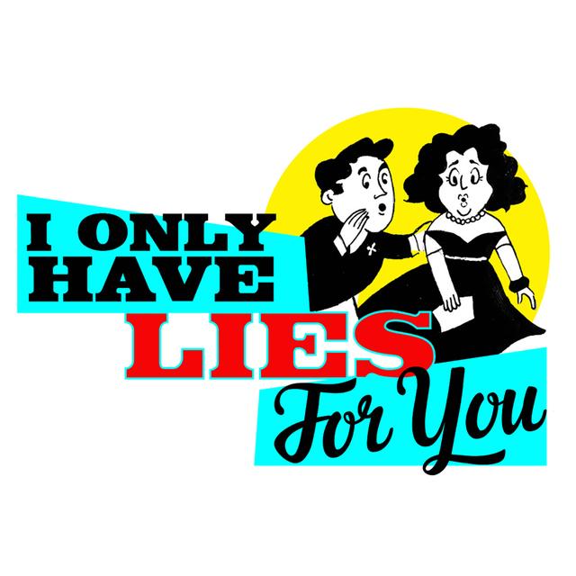 I Only Have Lies For You - podcast cover