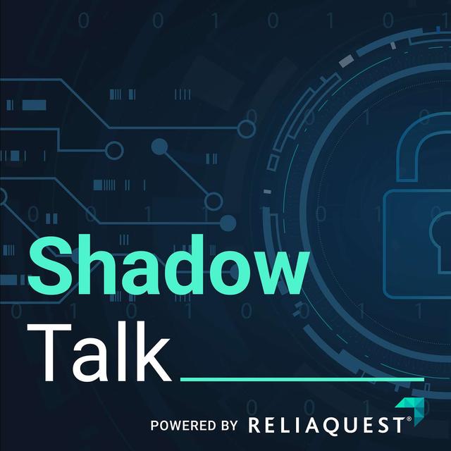ShadowTalk: Powered by ReliaQuest - podcast cover