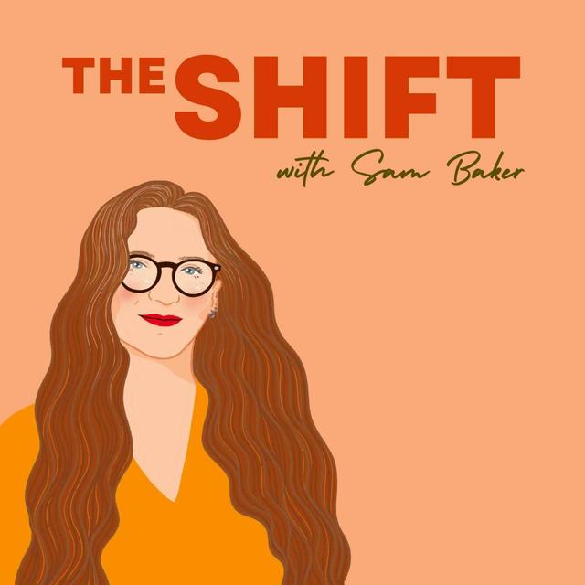 The Shift with Sam Baker - podcast cover