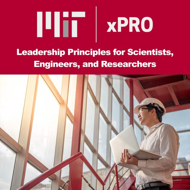 MIT xPRO's Leadership Principles for Scientists, Engineers, and Researchers - podcast cover