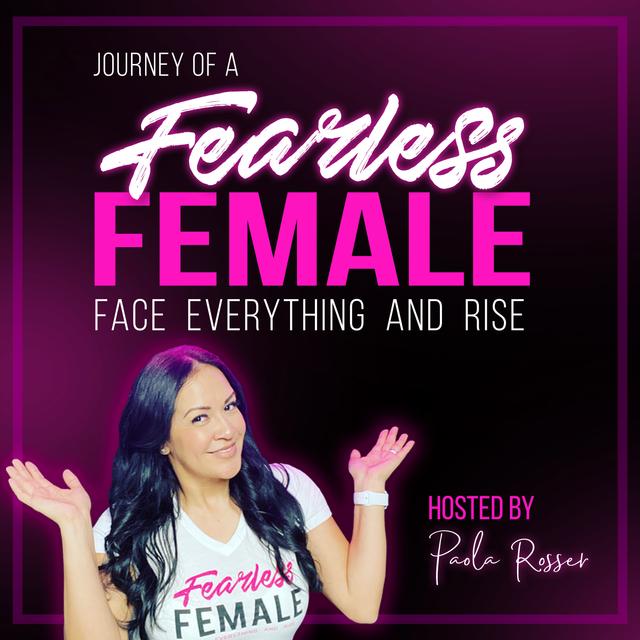 Journey of a Fearless Female Podcast - podcast cover