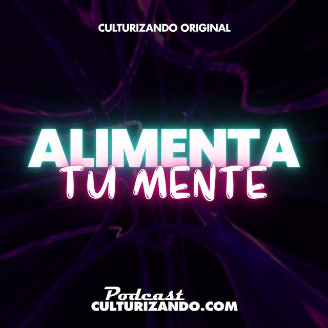 Alimenta tu Mente • Curiosidades - podcast cover