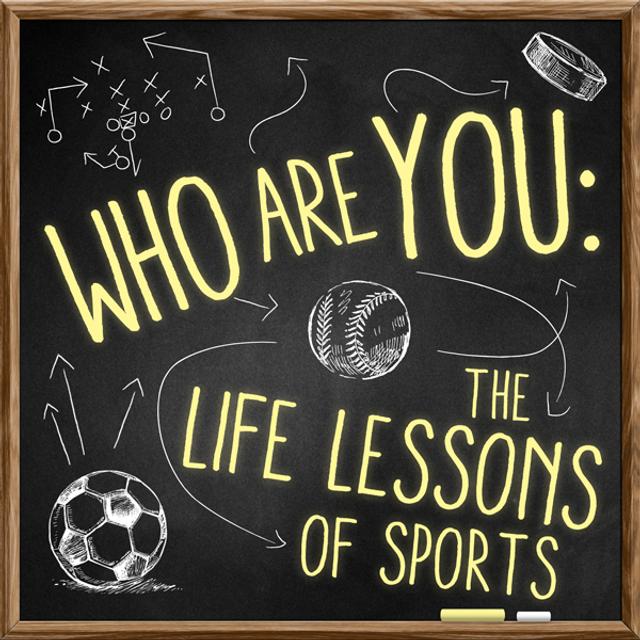 Who Are You: The Life Lessons of Sports - podcast cover