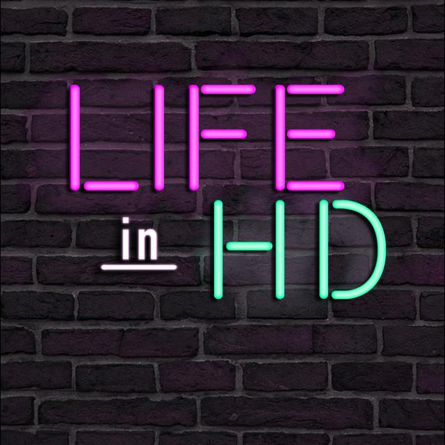 Life in HD - podcast cover