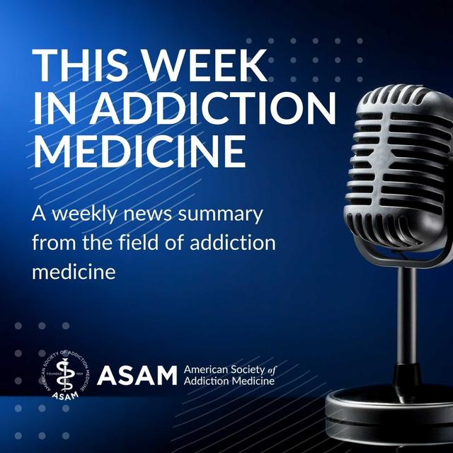 This Week in Addiction Medicine from ASAM - podcast cover