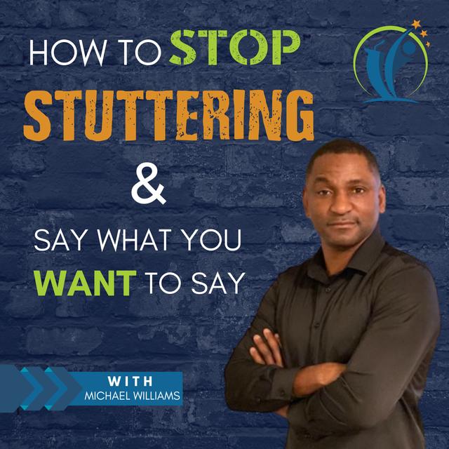 Here's How to Stop Stuttering & Say What You Want Podcast - podcast cover