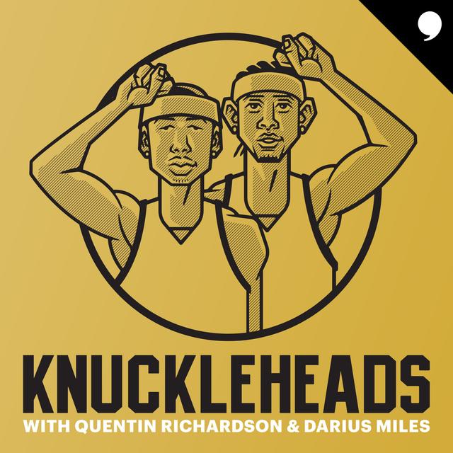 Knuckleheads with Quentin Richardson & Darius Miles - podcast cover