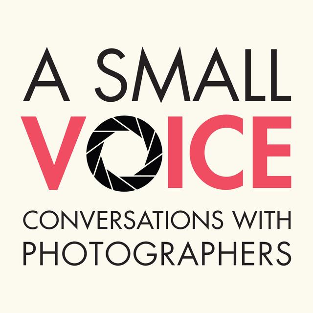A Small Voice: Conversations With Photographers - podcast cover