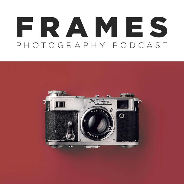 FRAMES Photography Podcast - podcast cover