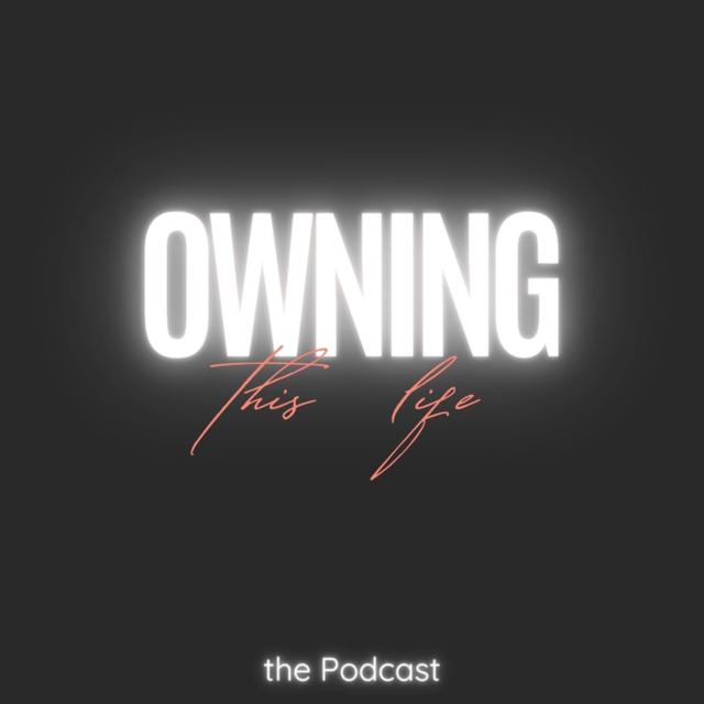 Owning This Life - podcast cover