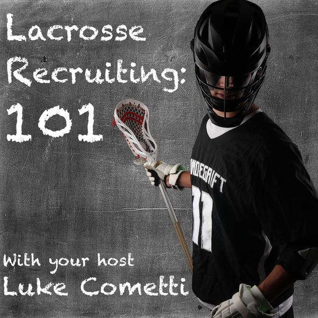 Lacrosse Recruiting 101 - podcast cover