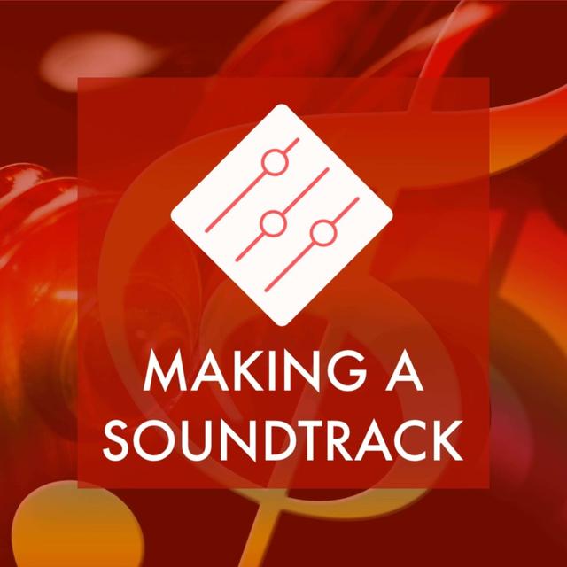 Making A Soundtrack - podcast cover