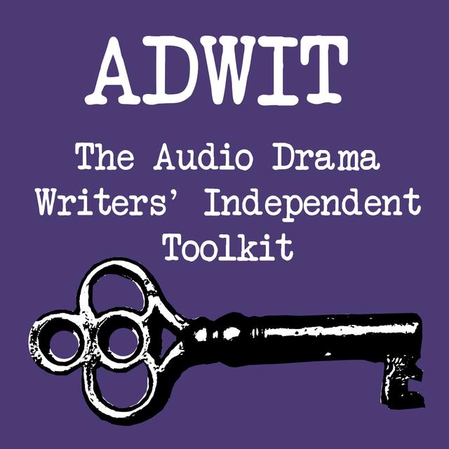 ADWIT: The Audio Drama Writers' Independent Toolkit - podcast cover