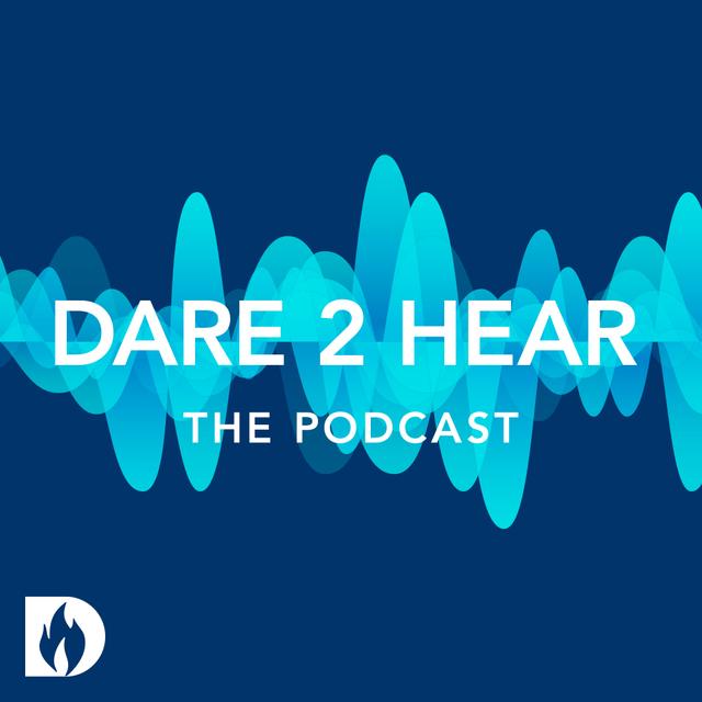 Dare 2 Hear - The Podcast - podcast cover