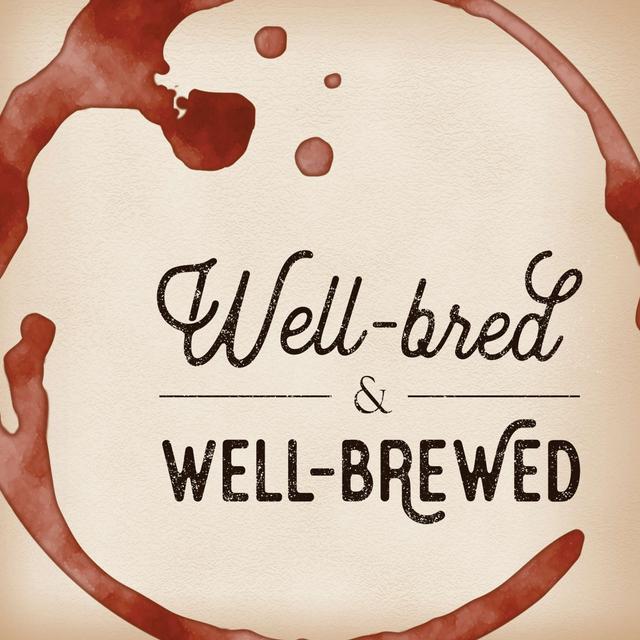 Well-Bred & Well-Brewed - podcast cover