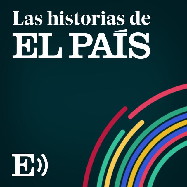 Las Historias de EL PAÍS - podcast cover