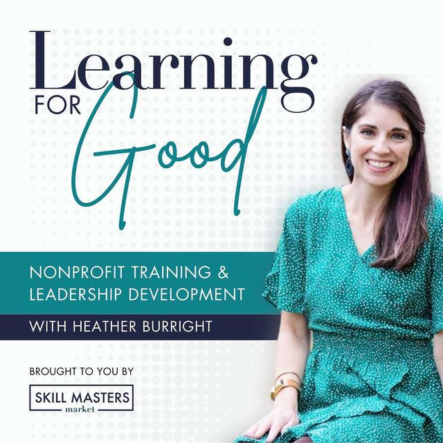 Learning for Good | L&D Solutions and Leadership Development for Nonprofit Organizations - podcast cover