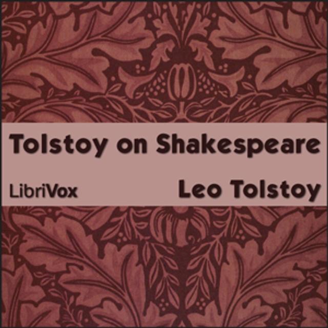 Tolstoy on Shakespeare by Leo Tolstoy (1828 - 1910) - podcast cover