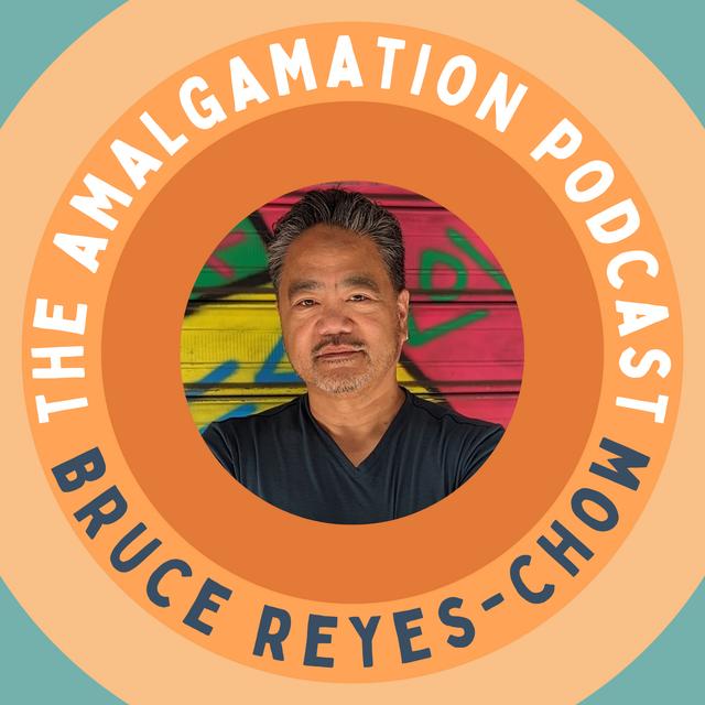 The Amalgamation with Bruce Reyes-Chow - podcast cover