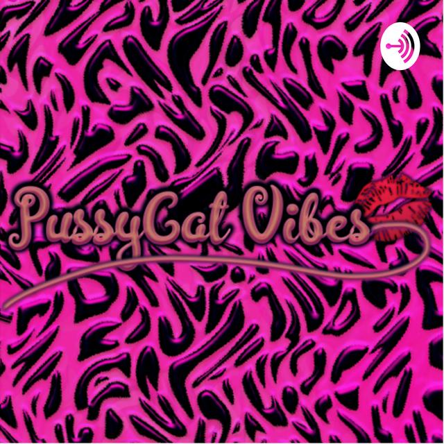 PussycatVibes - podcast cover