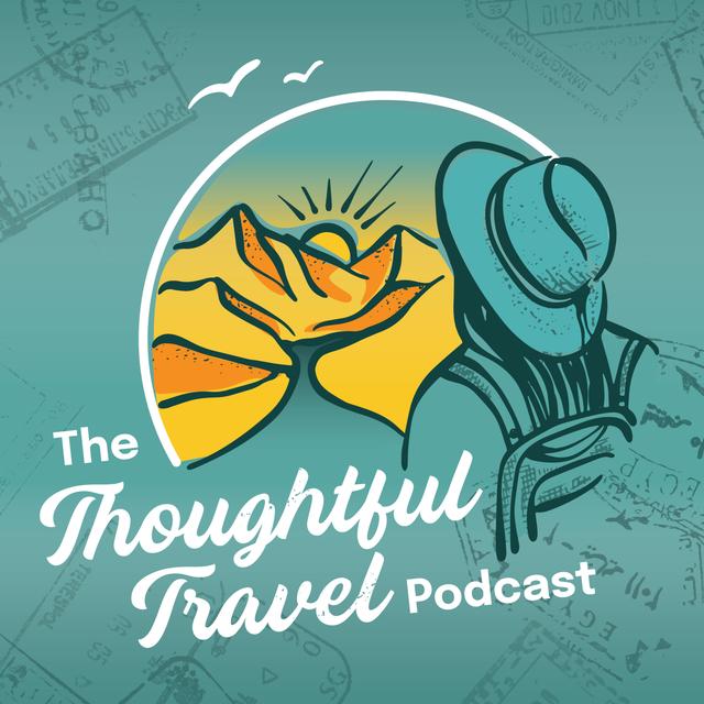 The Thoughtful Travel Podcast - podcast cover
