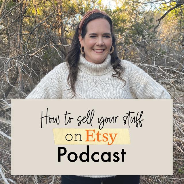 How to Sell Your Stuff on Etsy - podcast cover