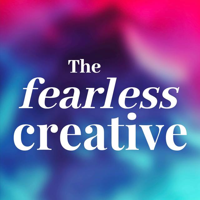 The Fearless Creative - podcast cover