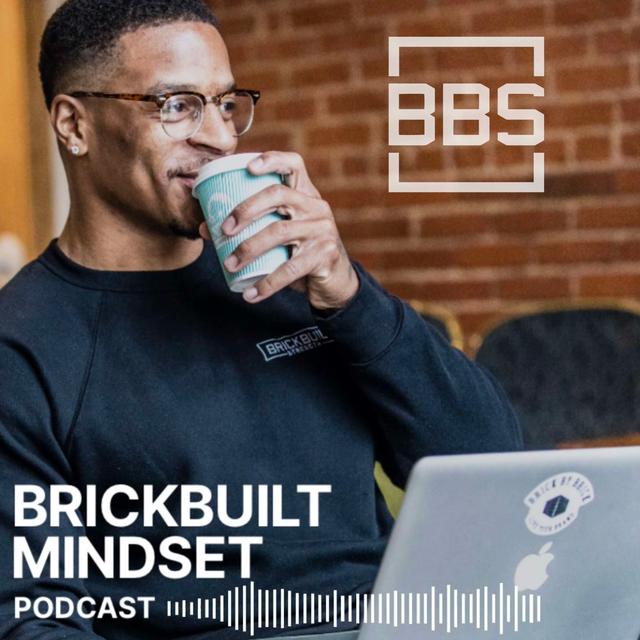BrickBuilt Mindset Podcast - podcast cover