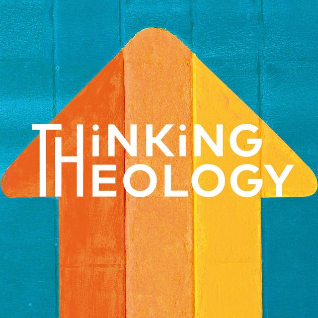 Thinking Theology - podcast cover