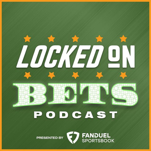 Locked On Bets - Daily Sports Betting Podcast to Get The Edge - podcast cover