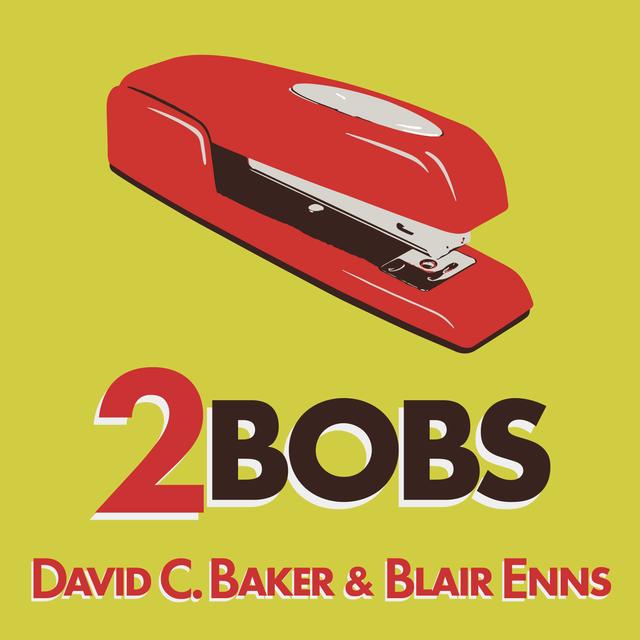 2Bobs—with David C. Baker and Blair Enns - podcast cover