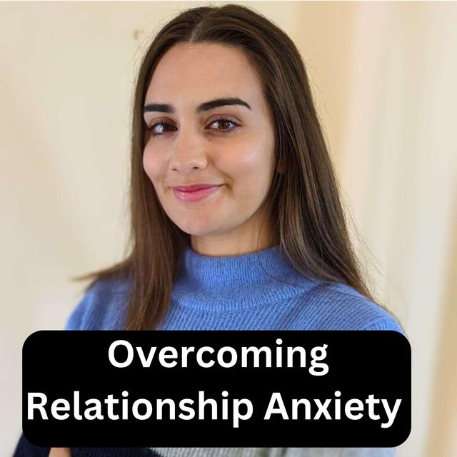 Overcoming Relationship Anxiety - podcast cover