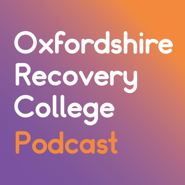 Oxfordshire Recovery College Podcast - podcast cover