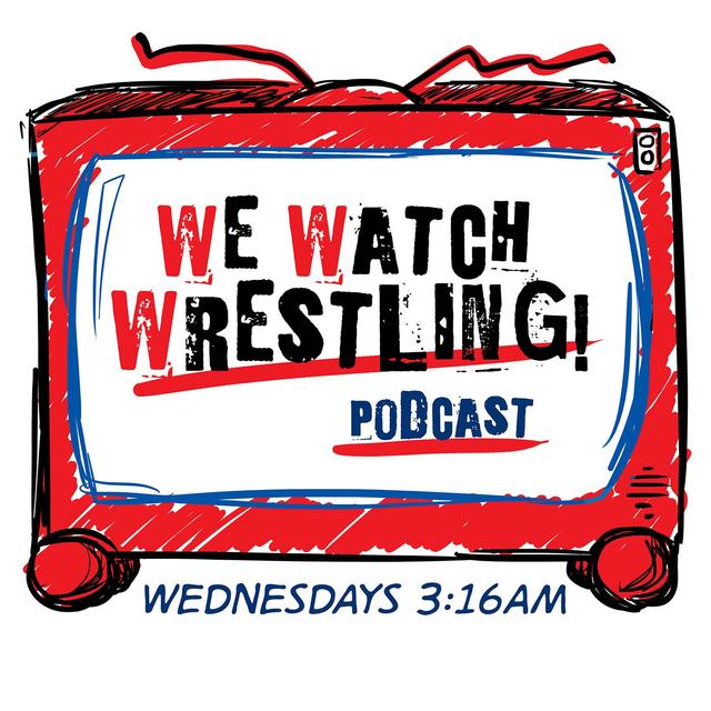 WeWatchWrestling Issue #607 - podcast episode cover