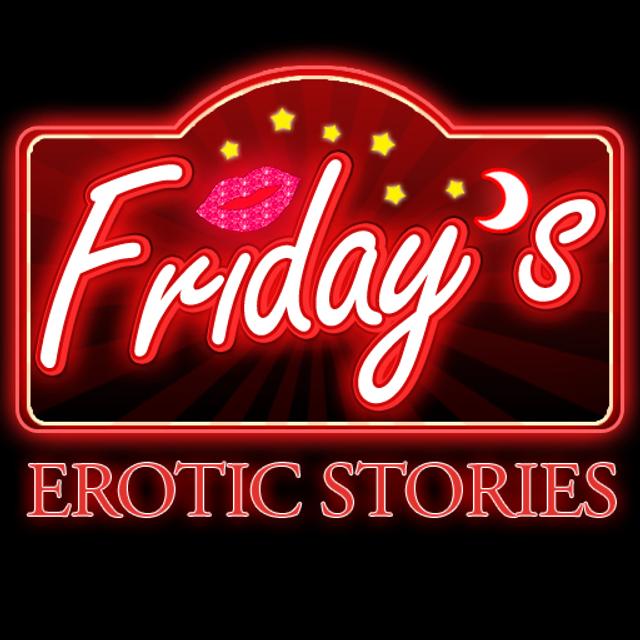 Friday's | Hot Passionate Sex Stories to Heat Up Your Nights - podcast cover
