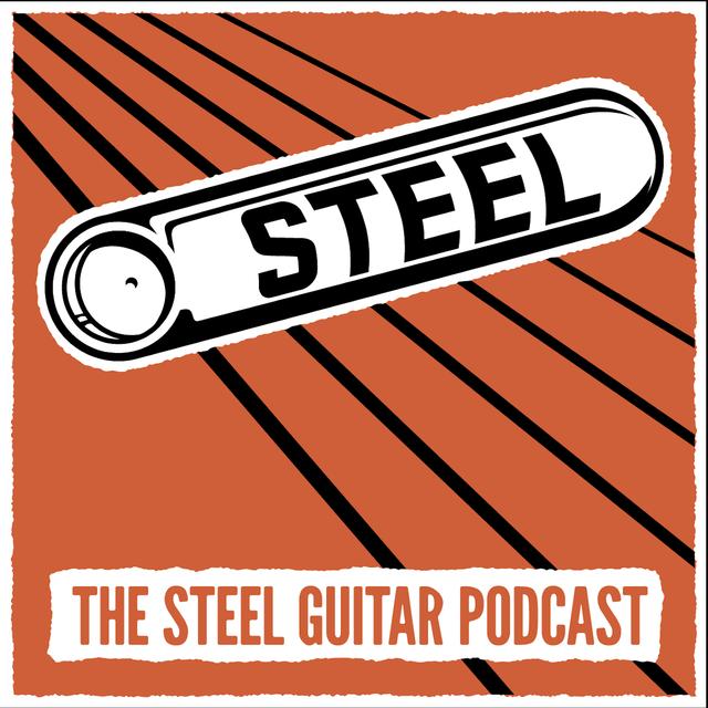 Steel: The Steel Guitar Podcast - podcast cover