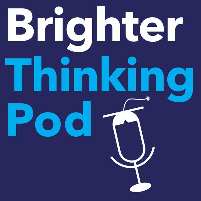 Brighter Thinking Pod - podcast cover