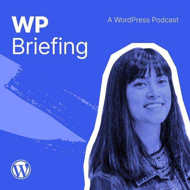 WordPress Briefing - A WordPress Podcast - podcast cover