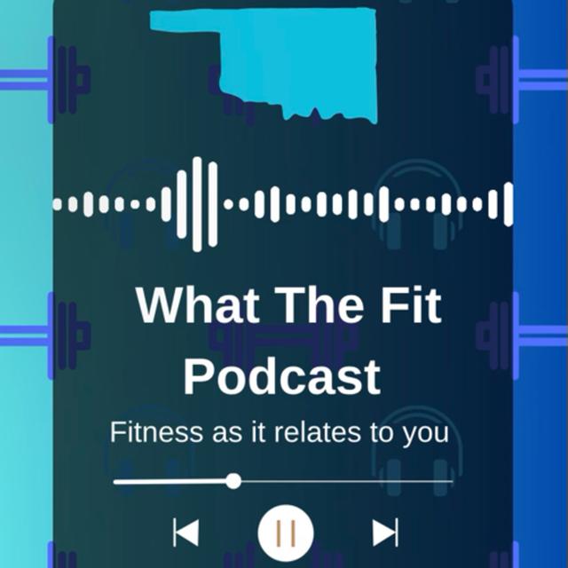 What the Fit - Fitness as it relates to you. - podcast cover