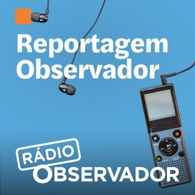 Reportagem Observador - podcast cover