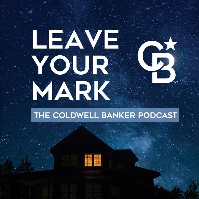 Leave Your Mark: The Coldwell Banker Podcast - podcast cover