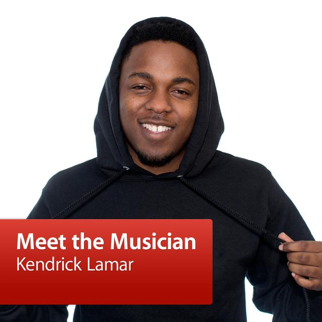 Kendrick Lamar: Meet the Musician - podcast cover